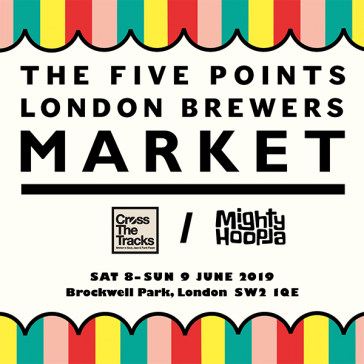 Five Points London Brewers' Market at Cross The Tracks & The Mighty Hoopla